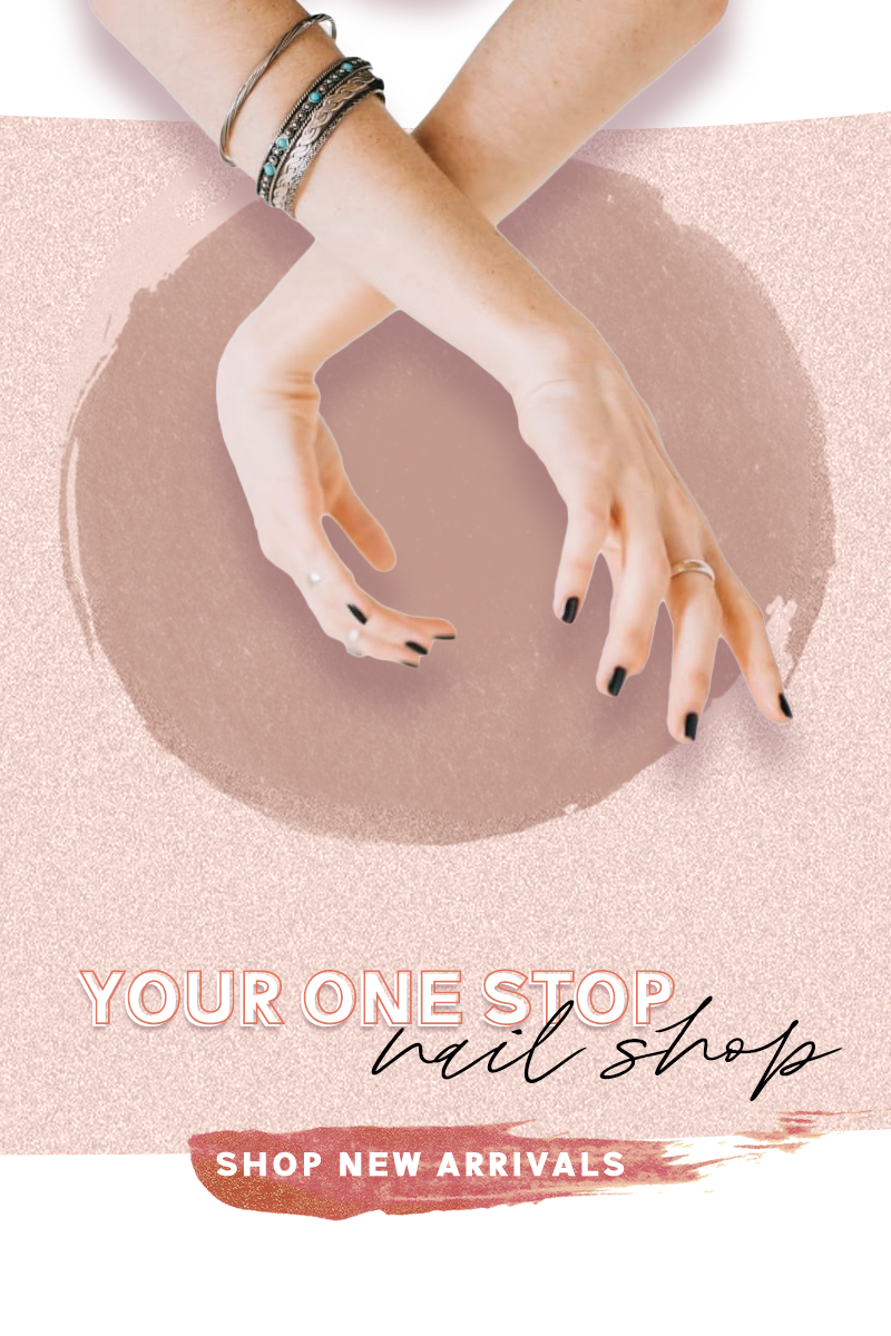 Your one stop nail shop. Shop new arrivals 